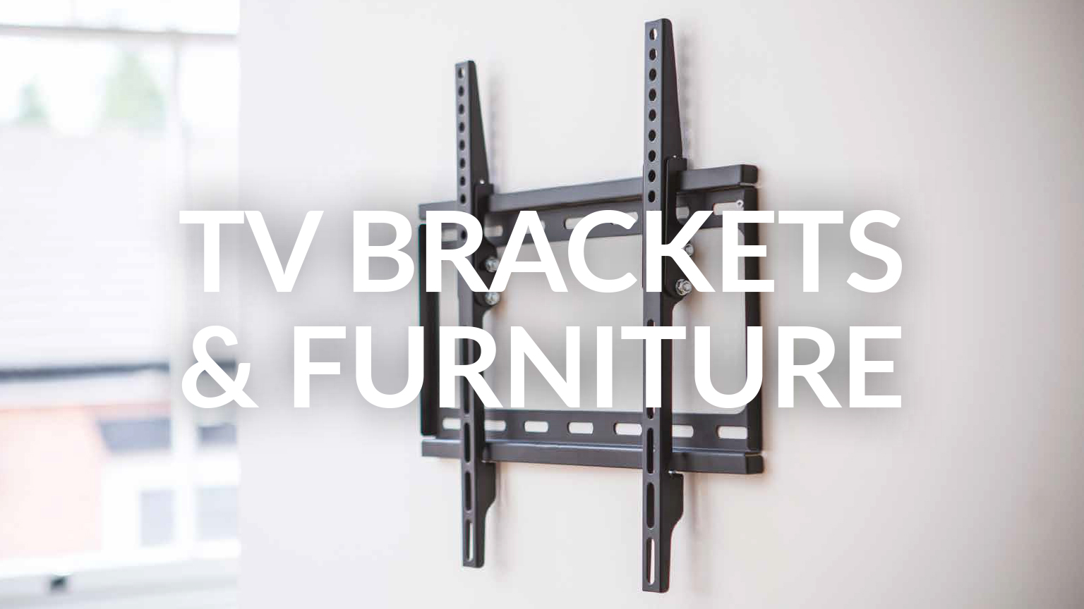 TV Brackets and Furniture